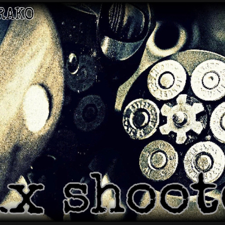 SIX SHOOTER | Boomplay Music