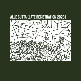 Alle Gutta (Late Registration 2023)