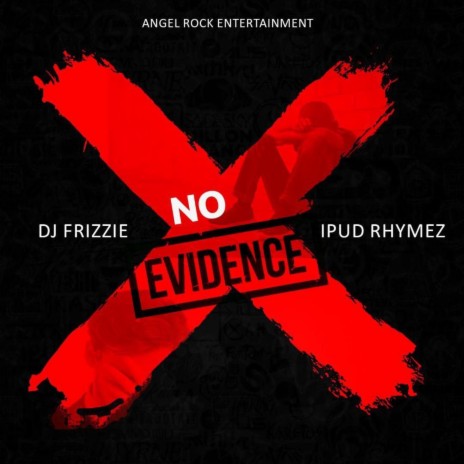 No Evidence ft. Ipud Rhymez | Boomplay Music
