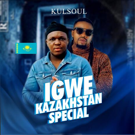 Igwe Kazakhstan special | Boomplay Music