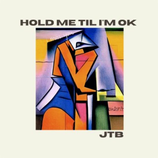 hold me til i'm ok lyrics | Boomplay Music