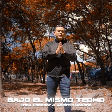 Bajo El Mismo Techo ft. Adelmis Cadena | Boomplay Music