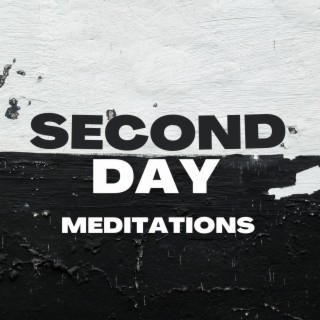 Second Day Meditations