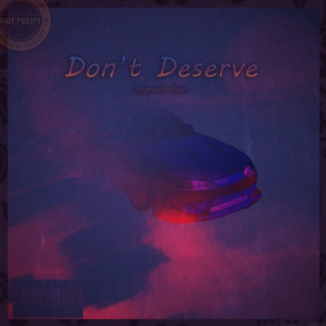 Dont Deserve