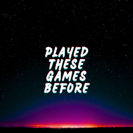 played these games before | Boomplay Music