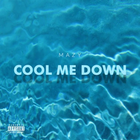 Cool Me Down | Boomplay Music