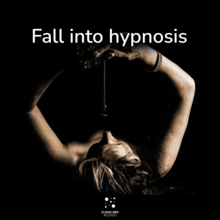 Fall into hypnosis