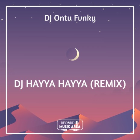 DJ HAYYA HAYYA (REMIX) ft. DJ Kapten Cantik, Adit Sparky, Dj TikTok Viral, TikTok FYP & Tik Tok Remixes | Boomplay Music