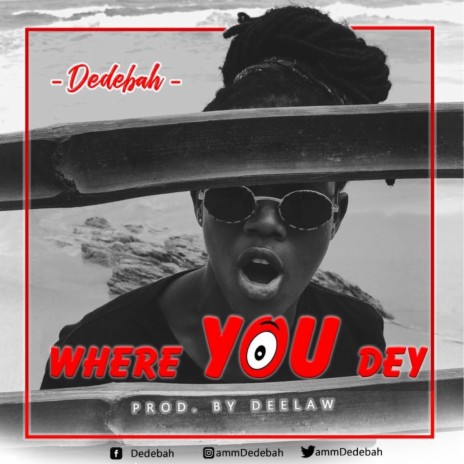 Where You Dey | Boomplay Music