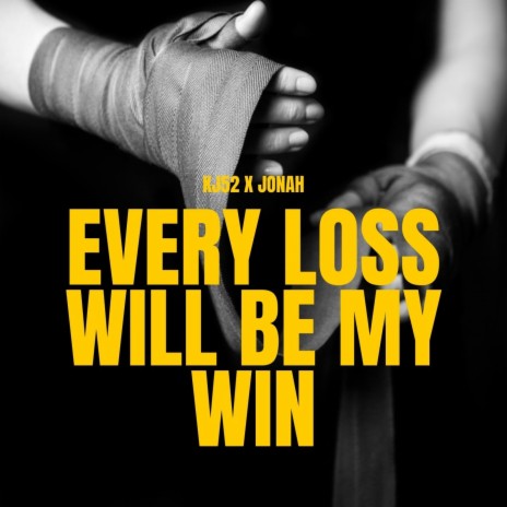 Every Loss Will Be My Win ft. Jonah | Boomplay Music