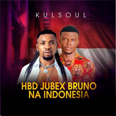 HBD JUBEX BRUNO NA INDONESIA | Boomplay Music