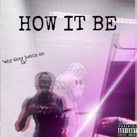 How It Be | Boomplay Music