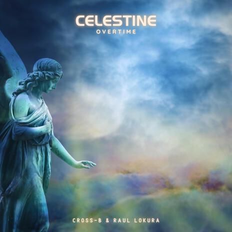 Cross-B & Raul Lokura presents Celestine - Overtime | Boomplay Music