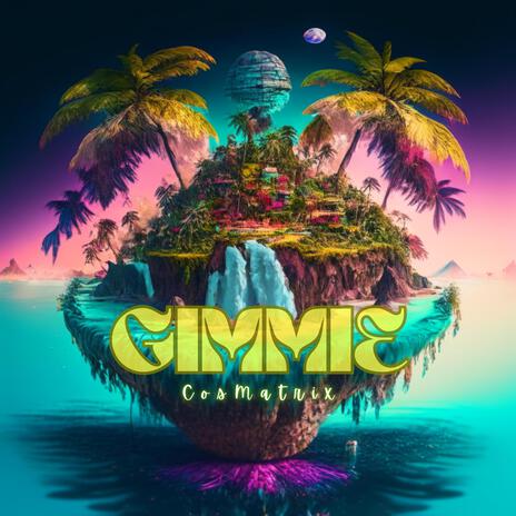 GIMMIE | Boomplay Music