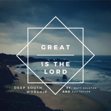 Great Is the Lord ft. Matt Houston & Alli Taylor | Boomplay Music