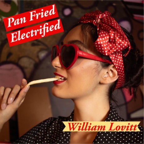 Pan Fried Electrified | Boomplay Music