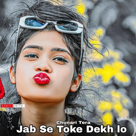 Jab Se Toke Dekh Lo | Boomplay Music