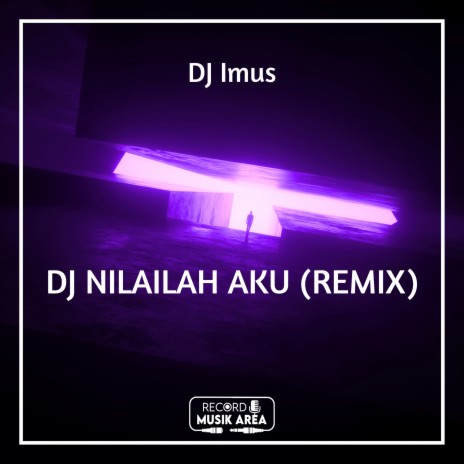 DJ NILAILAH AKU (REMIX) ft. DJ Kapten Cantik, Adit Sparky, Dj TikTok Viral, TikTok FYP & Tik Tok Remixes | Boomplay Music