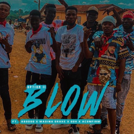 Blow (feat. Aconfirm,Abodoo,ODK & Madina Drake) | Boomplay Music
