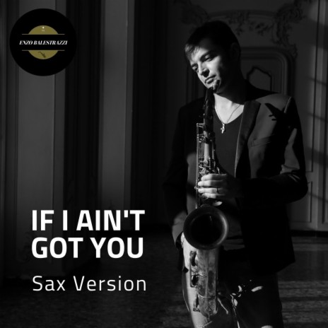 If I Ain't Got You (Sax Version) | Boomplay Music