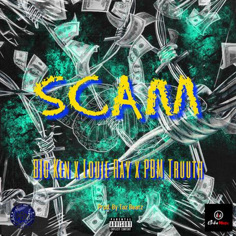 Scams ft. Louie Ray & PBM Truuth | Boomplay Music