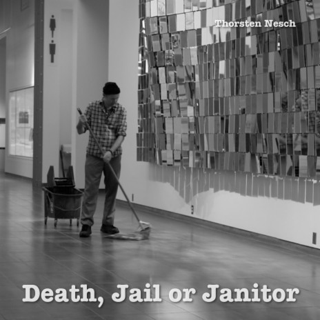 Death, Jail or Janitor | Boomplay Music