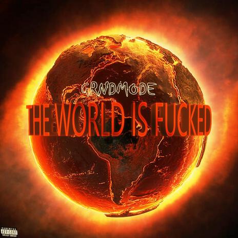 The World Is Fucked | Boomplay Music