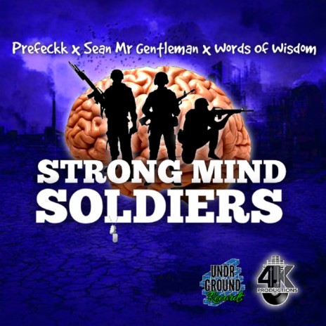 Strong Mind Soldiers ft. Sean Mr. Gentleman & Words Of Wisdom
