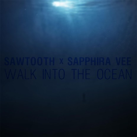 Walk Into The Ocean ft. Sapphira Vee | Boomplay Music