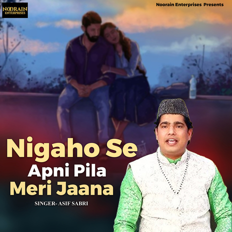 Nigaho Se Apni Pila Meri Jaana | Boomplay Music