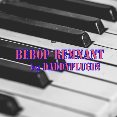 BEBOP REMNANT | Boomplay Music