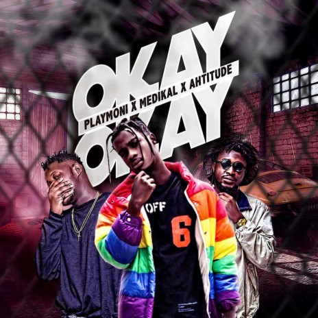 Okay Okay ft. Medikal & Ahtitude