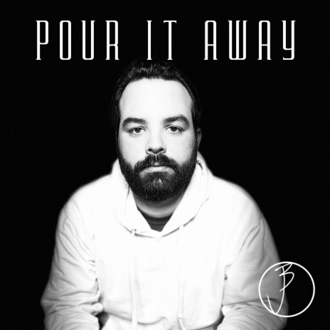 Pour It Away | Boomplay Music