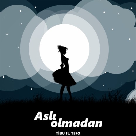 Aslı Olmadan ft. Tefo | Boomplay Music