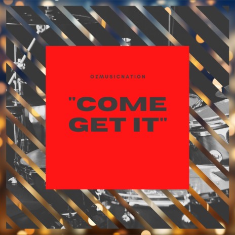 Come Get It | Boomplay Music