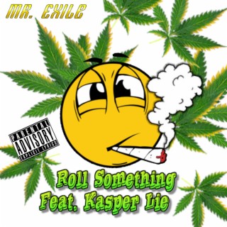 Roll Something ft. Kasper Lie lyrics | Boomplay Music