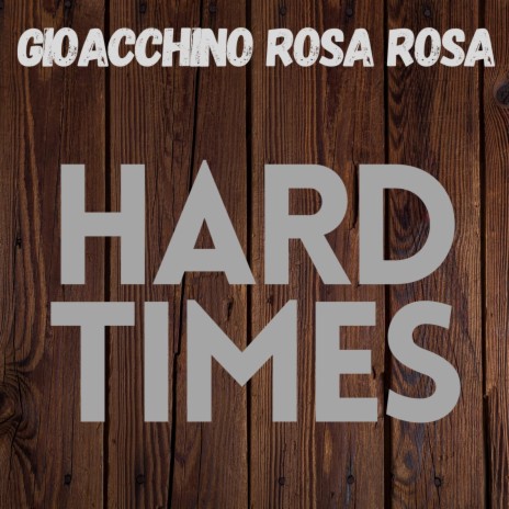 Hard Times | Boomplay Music