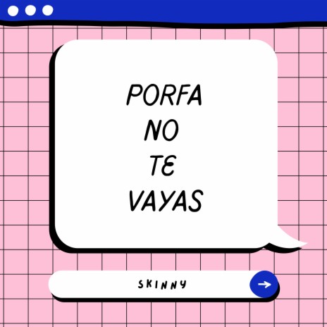 PORFA NO TE VAYAS | Boomplay Music