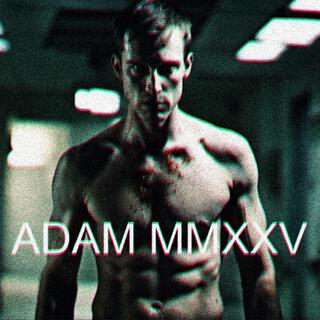 ADAM MMXXV