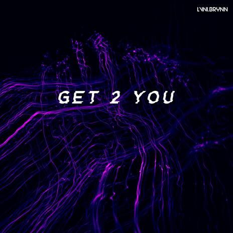 Get 2 U | Boomplay Music