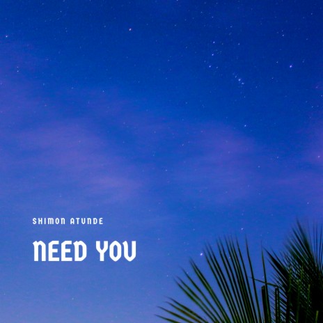 Need You | Boomplay Music