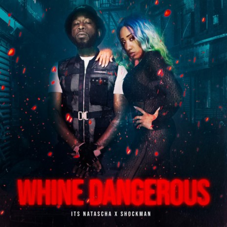 Whine Dangerous ft. Shockman | Boomplay Music