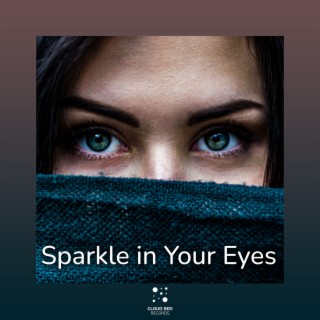 Sparkle in Your Eyes