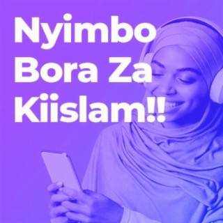 Nyimbo Bora Za Kiislam!!