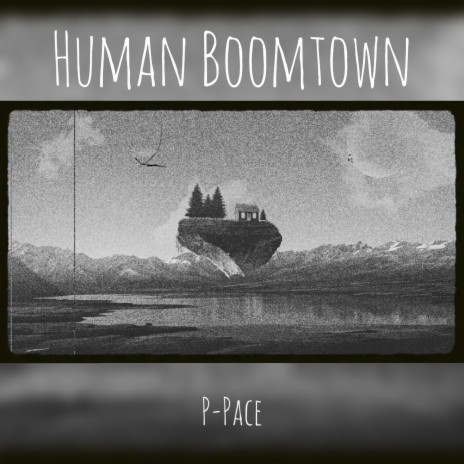 Human Boomtown ft. P-Pace