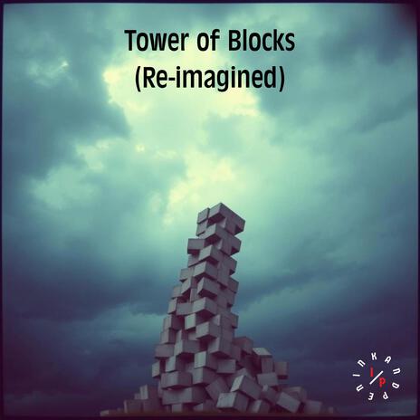 Tower of Blocks (Re-imagined) | Boomplay Music