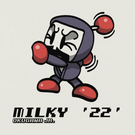 MILKY '22'
