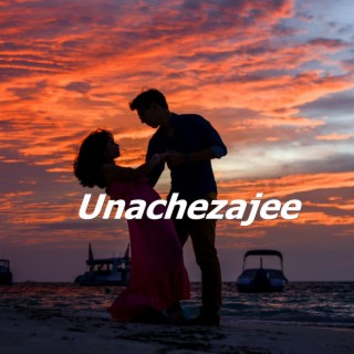 Unachezajee