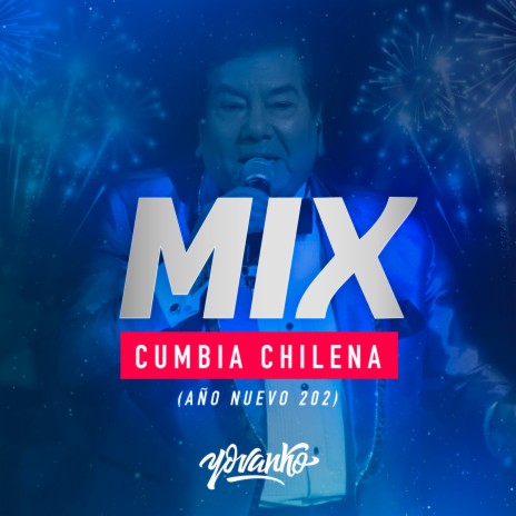 - Mix Cumbia Chilena (Año Nuevo MP3 Download & Lyrics | Boomplay