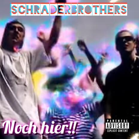 Schraderbrothers-Noch hier | Boomplay Music